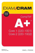 Comptia A Core 1 220 1001 And Core 2 220 1002 Exam Cram 2Nd Edition