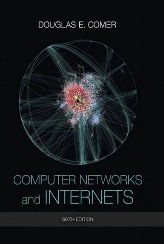 Computer Networks And Internets 6Th Edition
