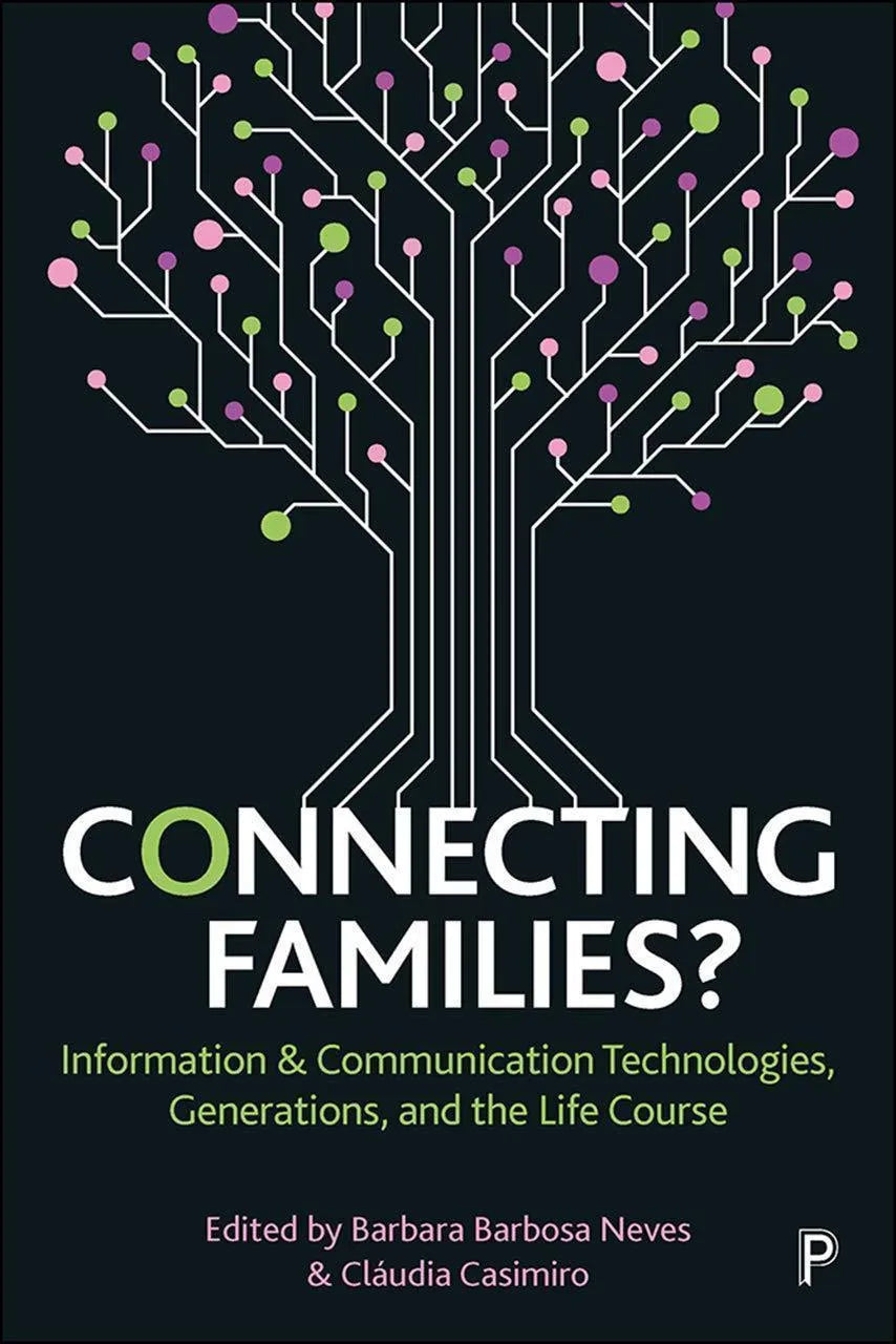 Connecting Families Information Communication Technologies Generations And The Life Course