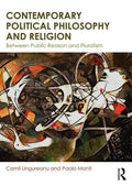 Contemporary Political Philosophy And Religion Between Public Reason And Pluralism