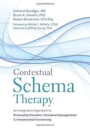 Contextual Schema Therapy An Integrative Approach To Personality Disorders Emotional Dysregulation And Interpersonal Functioning