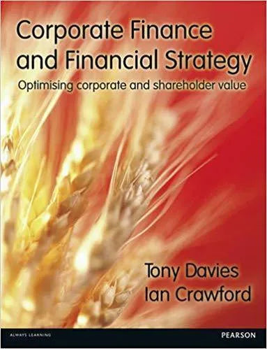 Corporate Finance Financial Strategy Optimising Corporate Shareholder Value