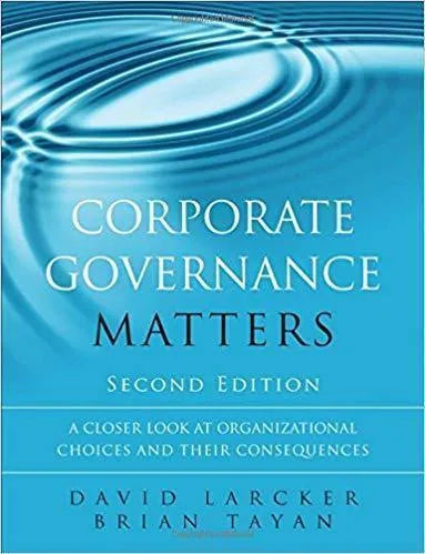 Corporate Governance Matters A Closer Look At Organizational Choices And Their Consequences 2Nd Edition