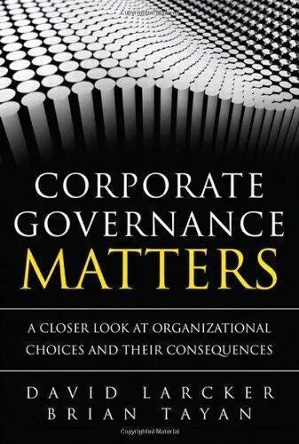 Corporate Governance Matters A Closer Look At Organizational Choices And Their Consequences