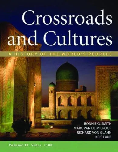 Crossroads And Cultures Combined Volume A History Of The Worlds Peoples
