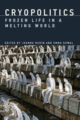 Cryopolitics Frozen Life In A Melting World