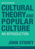 Cultural Theory And Popular Culture An Introduction 6Th Edition