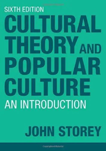 Cultural Theory And Popular Culture An Introduction 6Th Edition