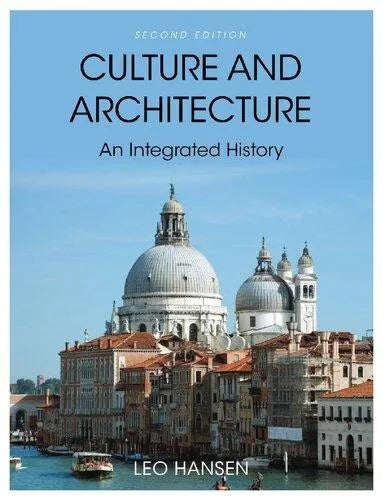 Culture And Architecture An Integrated History 2Nd Edition