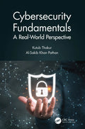 Cybersecurity Fundamentals A Real World Perspective