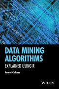 Data Mining Algorithms Explained Using R