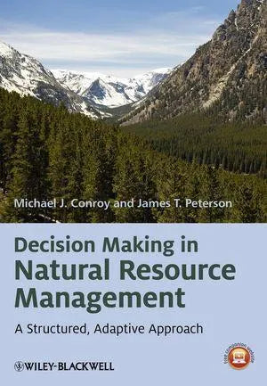 Decision Making In Natural Resource Management A Structured Adaptive Approach