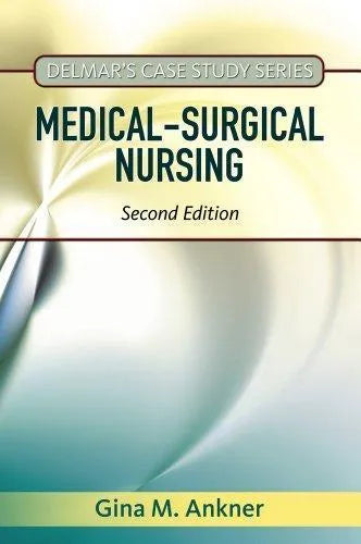 Delmars Case Study Series Medical Surgical Nursing 2Nd Edition