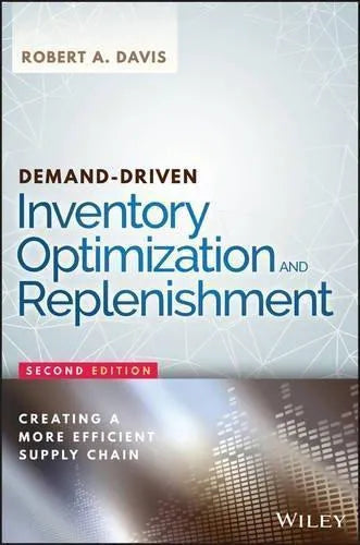 Demand Driven Inventory Optimization And Replenishment Creating A More Efficient Supply Chain 2Nd Edition