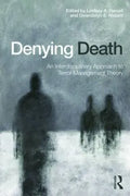 Denying Death An Interdisciplinary Approach To Terror Management Theory