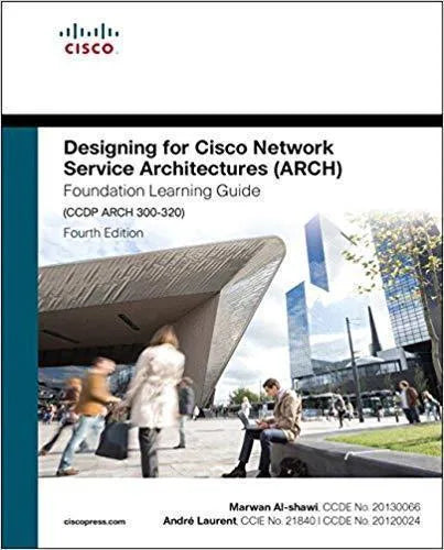 Designing For Cisco Network Service Architectures Arch Foundation Learning Guide Ccdp Arch 300 320 4Th Edition
