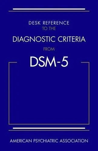 Desk Reference To The Diagnostic Criteria From Dsm 5