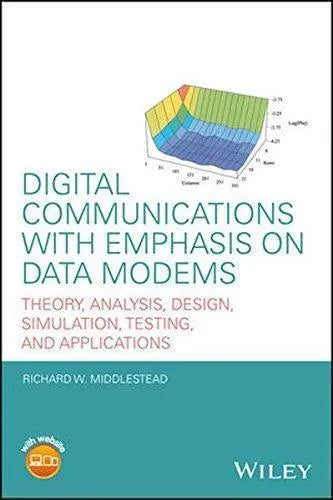 Digital Communications With Emphasis On Data Modems Theory Analysis Design Simulation Testing And Applications