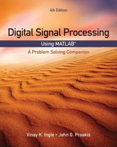 Digital Signal Processing Using Matlab A Problem Solving Companion 4Th Edition