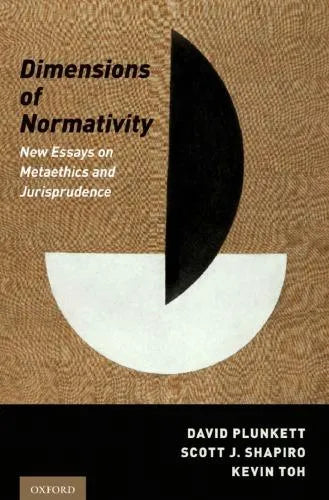 Dimensions Of Normativity New Essays On Metaethics And Jurisprudence