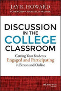 Discussion In The College Classroom Getting Your Students Engaged And Participating In Person And Online