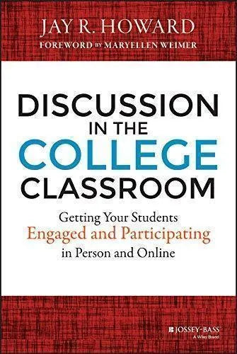 Discussion In The College Classroom Getting Your Students Engaged And Participating In Person And Online