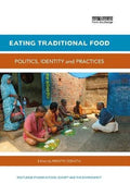Eating Traditional Food Politics Identity And Practices