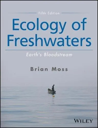 Ecology Of Freshwaters Earths Bloodstream 5Th Edition