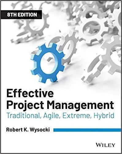 Effective Project Management Traditional Agile Extreme Hybrid 8Th Edition