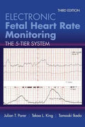 Electronic Fetal Heart Rate Monitoring The 5 Tier System 3Rd Edition