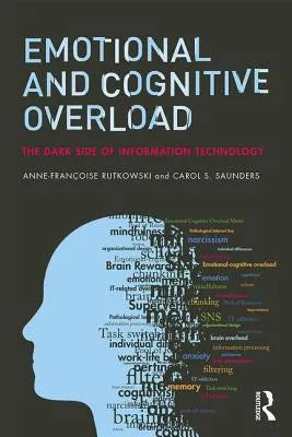 Emotional And Cognitive Overload Consequences And Challenges Of Information Technologies