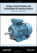 Energy Saving Principles And Technologies For Induction Motors