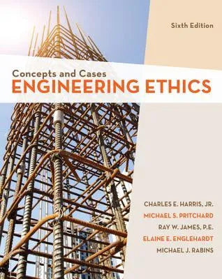 Engineering Ethics Concepts And Case 6Th Edition
