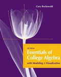 Essentials Of College Algebra With Modeling And Visualization 4Th Edition