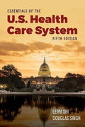 Essentials Of The U S Health Care System 5Th Edition