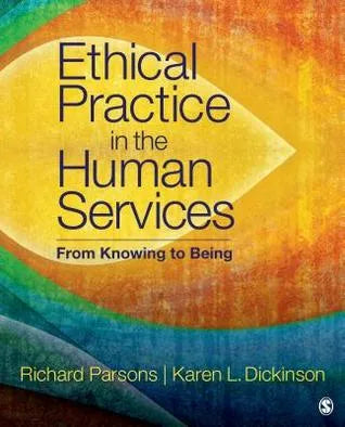 Ethical Practice In The Human Services From Knowing To Being