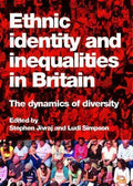 Ethnic Identity And Inequalities In Britain The Dynamics Of Diversity