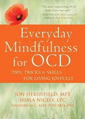 Everyday Mindfulness For Ocd Tips Tricks And Skills For Living Joyfully