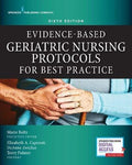 Evidence Based Geriatric Nursing Protocols For Best Practice 6Th Edition