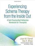 Experiencing Schema Therapy From The Inside Out A Self Practice Self Reflection Workbook For Therapists