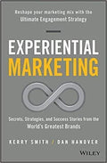 Experiential Marketing Secrets Strategies And Success Stories From The Worlds Greatest Brands