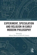 Experiment Speculation And Religion In Early Modern Philosophy
