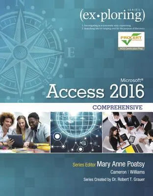 Exploring Microsoft Access 2016 Comprehensive