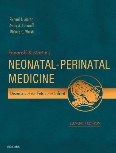 Fanaroff And Martins Neonatal Perinatal Medicine 2 Volume Set Diseases Of The Fetus And Infant 11Th Edition