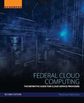 Federal Cloud Computing The Definitive Guide For Cloud Service Providers 2Nd Edition