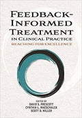 Feedback Informed Treatment In Clinical Practice Reaching For Excellence