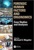 Forensic Human Factors And Ergonomics Case Studies And Analyses