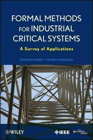 Formal Methods For Industrial Critical Systems A Survey Of Applications