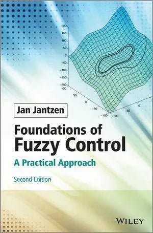 Foundations Of Fuzzy Control A Practical Approach 2Nd Edition