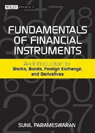Fundamentals Of Financial Instruments An Introduction To Stocks Bonds Foreign Exchange And Derivatives
